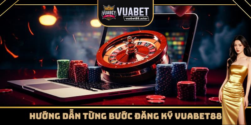 Hướng dẫn các thao tác đăng ký Vuabet88