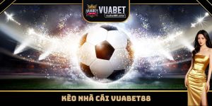 Kèo nhà cái Vuabet88