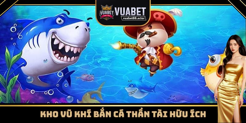 Bắn Cá Thần Tài có kho vũ khí đa dạng