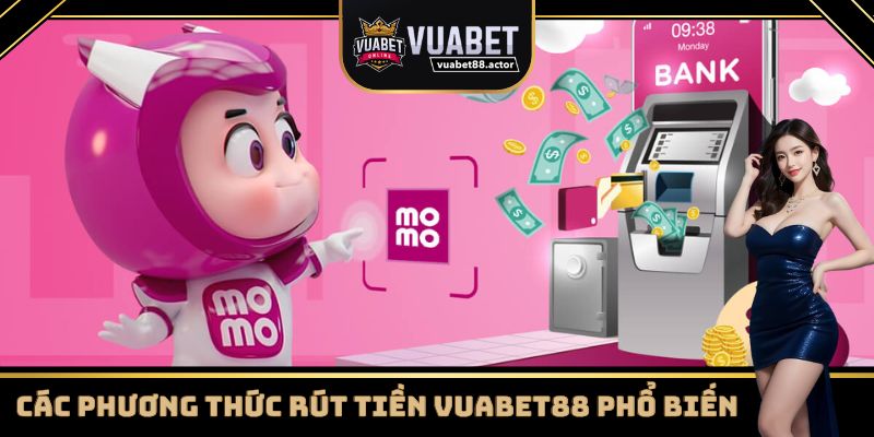 Các phương thức rút tiền Vuabet88 hiện nay